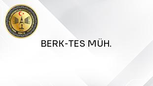 BERK-TES MÜH.